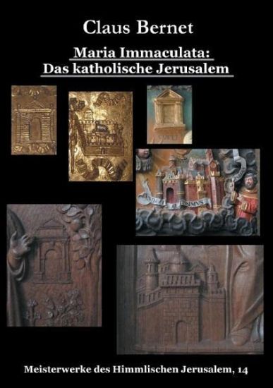 Maria Immaculata: Das katholische Himmlische Jerusalem