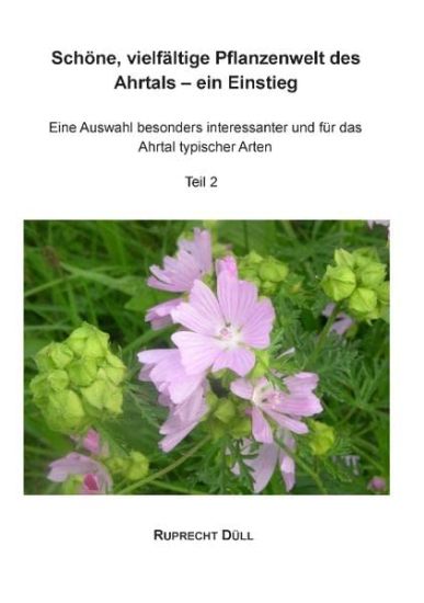 Schöne, vielfältige Pflanzenwelt des Ahrtals - ein Einstieg