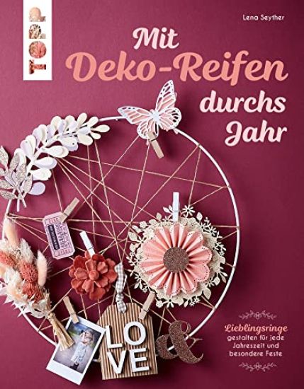 Seyther, L: Mit Deko-Reifen durchs Jahr