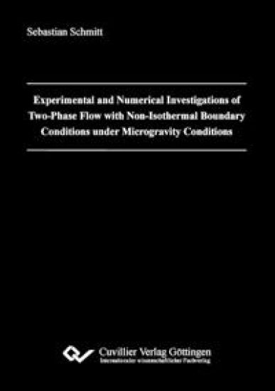 Experimental and Numerical Investigations of Two-Phase Flow with Non-Isothermal Boundary Conditions under Microgravity Conditions