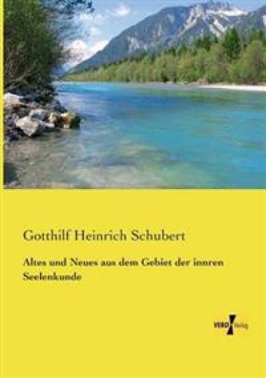 Altes und Neues aus dem Gebiet der innren Seelenkunde