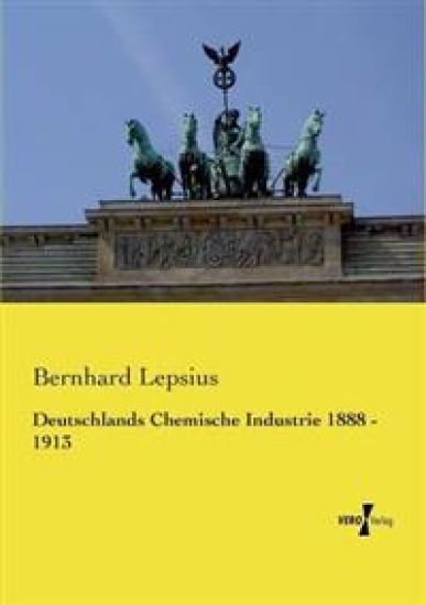 Deutschlands Chemische Industrie 1888 - 1913