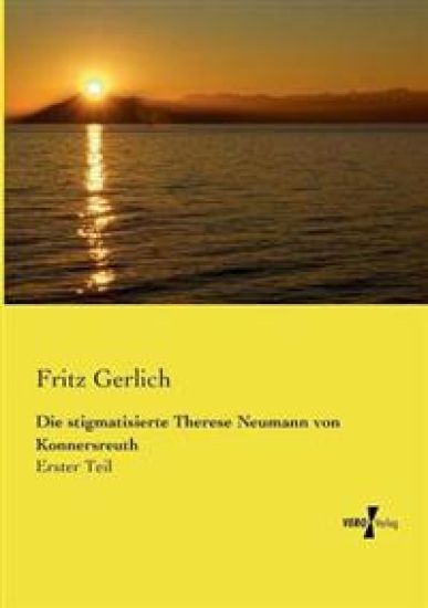 Die stigmatisierte Therese Neumann von Konnersreuth