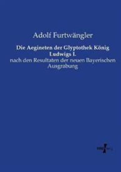 Die Aegineten der Glyptothek König Ludwigs I.