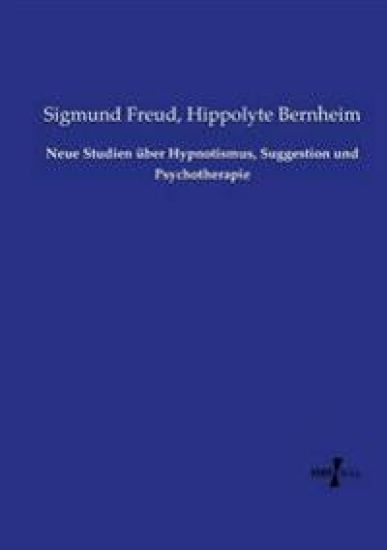 Neue Studien über Hypnotismus, Suggestion und Psychotherapie