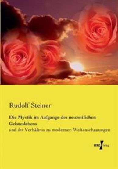 Die Mystik im Aufgange des neuzeitlichen Geisteslebens