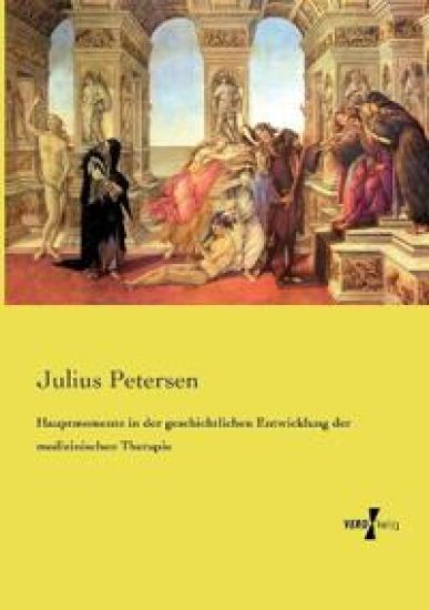 Hauptmomente in der geschichtlichen Entwicklung der medizinischen Therapie