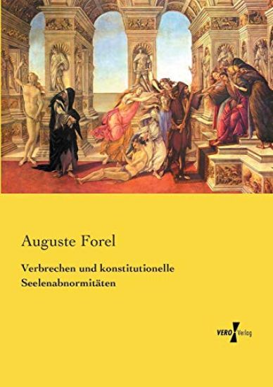 Verbrechen und konstitutionelle Seelenabnormitäten