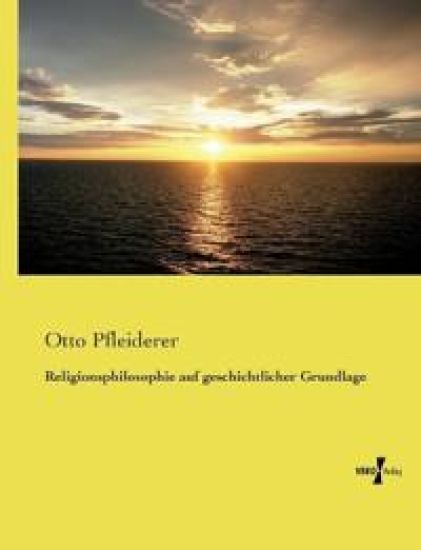 Religionsphilosophie auf geschichtlicher Grundlage