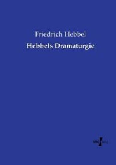Hebbels Dramaturgie