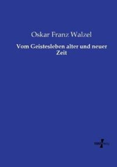 Vom Geistesleben alter und neuer Zeit