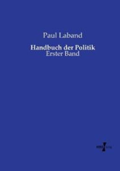 Handbuch der Politik: Erster Band