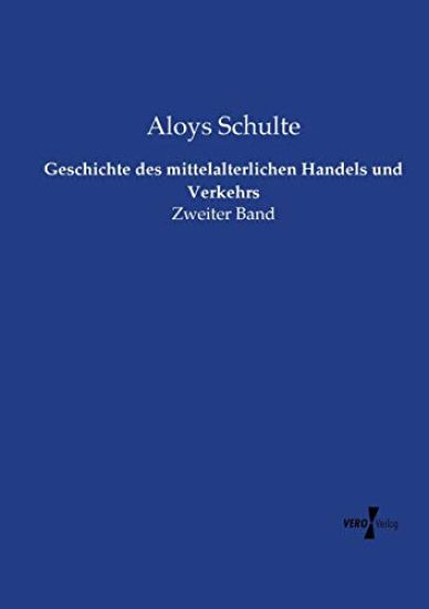 Geschichte des mittelalterlichen Handels und Verkehrs