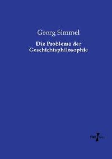Die Probleme der Geschichtsphilosophie