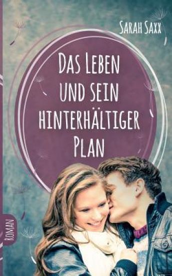 Das Leben und sein hinterhältiger Plan