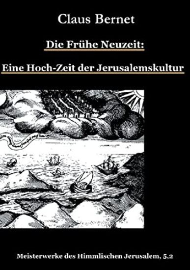 Die Frühe Neuzeit: Eine Hoch-Zeit der Jerusalemskultur