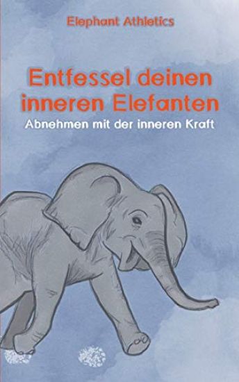 Entfessel deinen inneren Elefanten