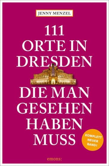 111 Orte in Dresden, die man gesehen haben muss – Jenny Menzel, kirjan kansikuva