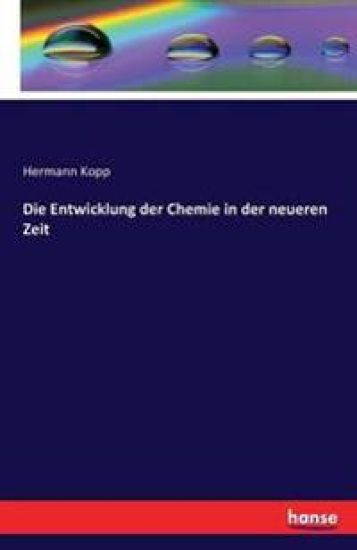Die Entwicklung der Chemie in der neueren Zeit