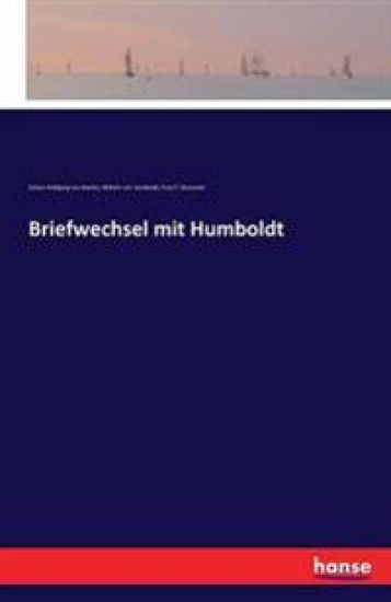 Briefwechsel mit Humboldt