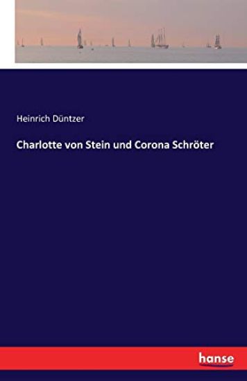 Charlotte von Stein und Corona Schröter