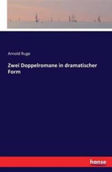 Zwei Doppelromane in dramatischer Form