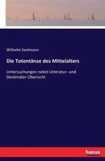 Die Totentänze des Mittelalters