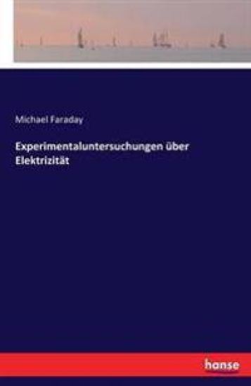 Experimentaluntersuchungen über Elektrizität