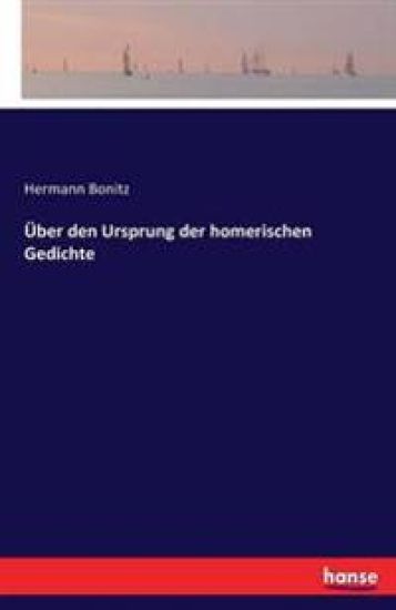Über den Ursprung der homerischen Gedichte – Hermann Bonitz, kirjan kansikuva