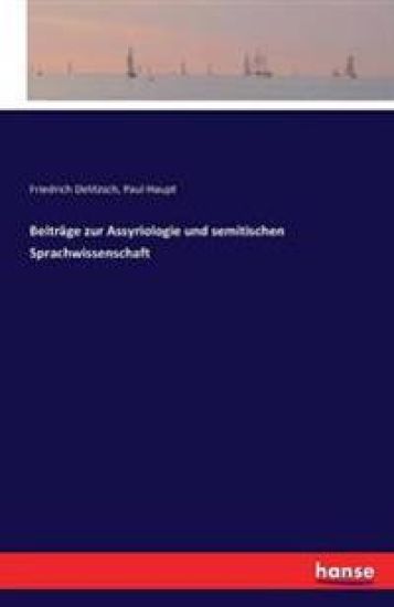 Beiträge zur Assyriologie und semitischen Sprachwissenschaft