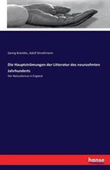Die Hauptströmungen der Litteratur des neunzehnten Jahrhunderts