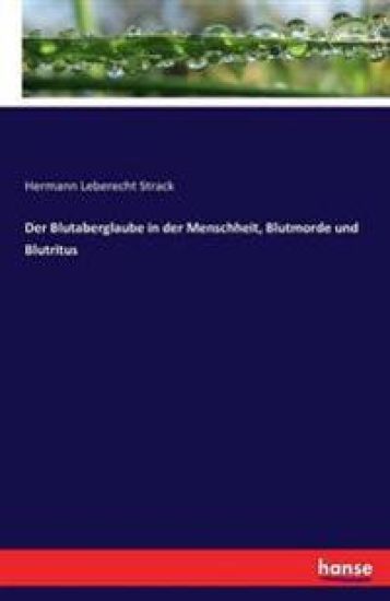 Der Blutaberglaube in der Menschheit, Blutmorde und Blutritus