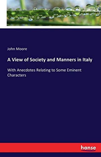 A View of Society and Manners in Italy