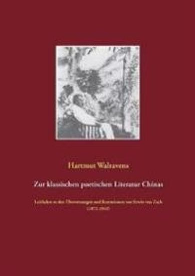 Zur klassischen poetischen Literatur Chinas