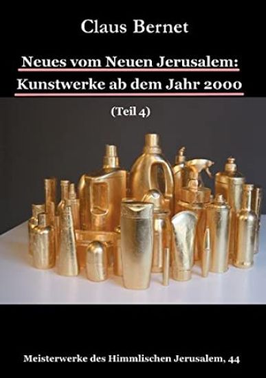 Neues vom Neuen Jerusalem: Kunstwerke ab dem Jahr 2000 (Teil 4)