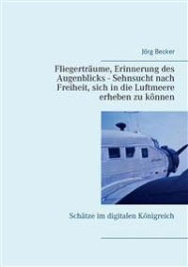 Fliegerträume, Erinnerung des Augenblicks - Sehnsucht nach Freiheit, sich in die Luftmeere erheben zu können