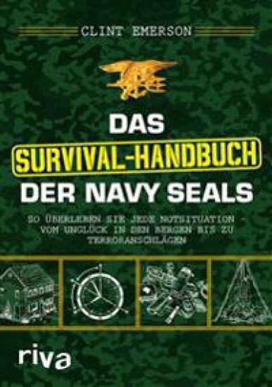 Das Survival-Handbuch der Navy SEALs