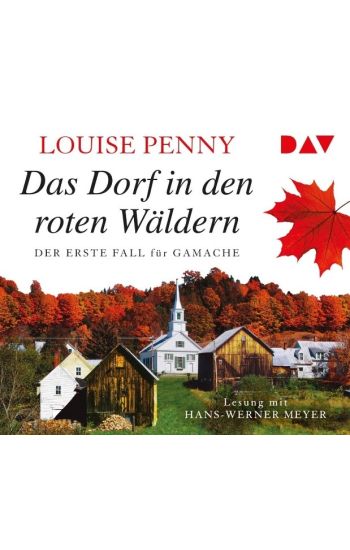 Das Dorf in den roten Wäldern. Der erste Fall für Gamache