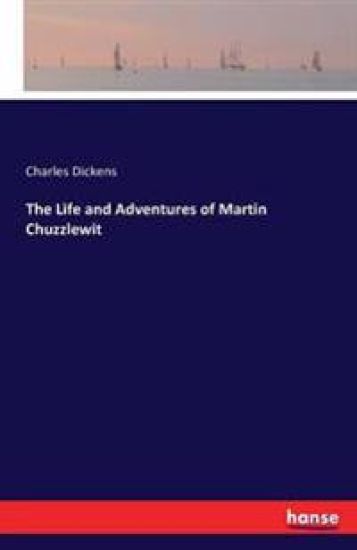 The Life and Adventures of Martin Chuzzlewit – Dickens, kirjan kansikuva