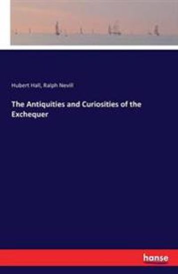 The Antiquities and Curiosities of the Exchequer
