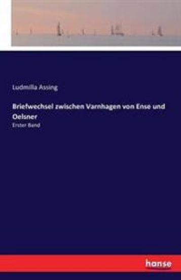 Briefwechsel zwischen Varnhagen von Ense und Oelsner