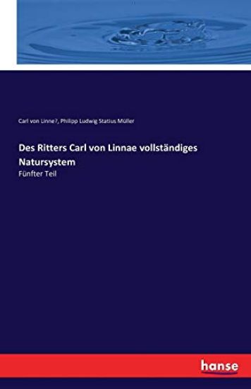 Des Ritters Carl von Linnae vollständiges Natursystem – Carl Von Linne´, kirjan kansikuva