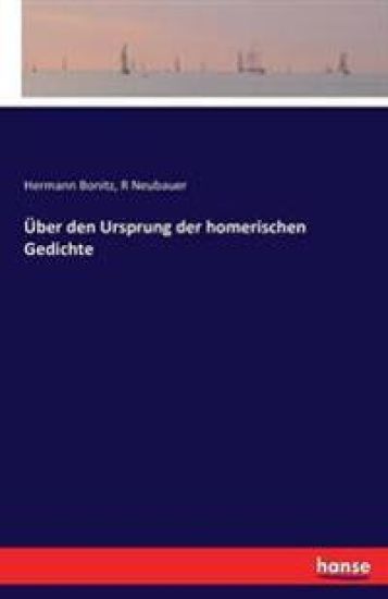 Über den Ursprung der homerischen Gedichte – Hermann Bonitz, kirjan kansikuva
