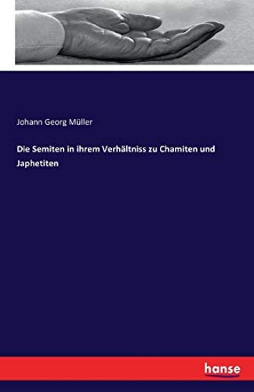 Die Semiten in ihrem Verhältniss zu Chamiten und Japhetiten