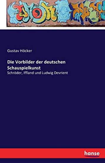 Die Vorbilder der deutschen Schauspielkunst