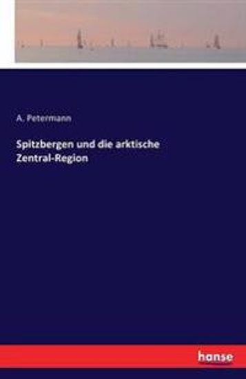 Spitzbergen und die arktische Zentral-Region