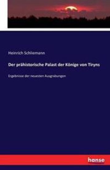 Der prähistorische Palast der Könige von Tiryns