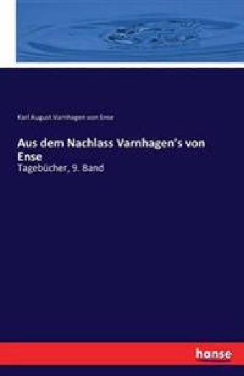 Aus dem Nachlass Varnhagen's von Ense