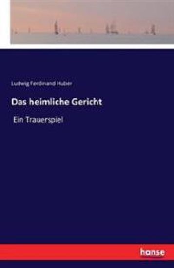 Das heimliche Gericht
