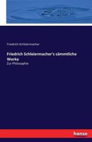 Friedrich Schleiermacher's sämmtliche Werke